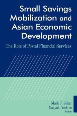 Small Savings Mobilization and Asian Economic Development by Mark J. Scher