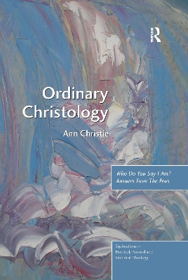 Ordinary Christology by Ann Christie