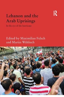 Lebanon and the Arab Uprisings by Maximilian Felsch