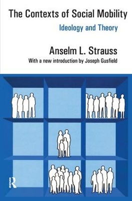 The Contexts of Social Mobility by Anselm L. Strauss