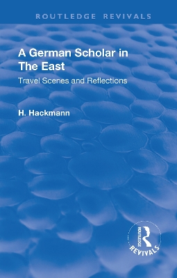 Revival: A German Scholar in the East (1914): Travel Scenes and Reflections book