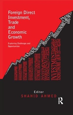 Foreign Direct Investment, Trade and Economic Growth by Shahid Ahmed