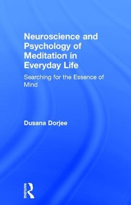 Neuroscience and Psychology of Meditation in Everyday Life book