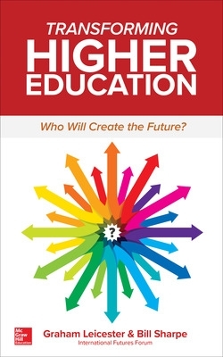 Transforming Higher Education: Who Will Create the Future? book