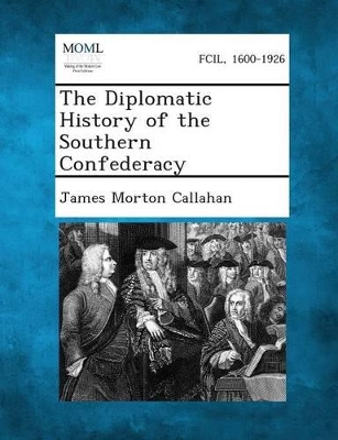 The Diplomatic History of the Southern Confederacy book