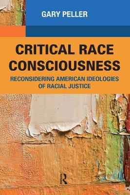 Critical Race Consciousness: The Puzzle of Representation by Gary Peller