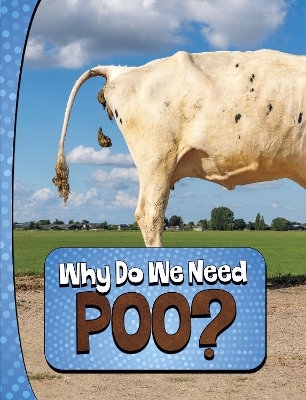 Why Do We Need Poo? by Laura K. Murray