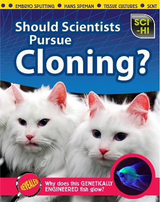 Should Scientists Pursue Cloning? book