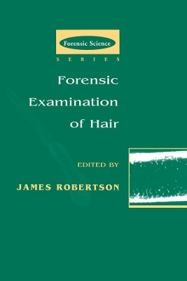Forensic Examination of Hair by James R. Robertson