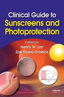 Clinical Guide to Sunscreens and Photoprotection by Henry W. Lim