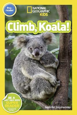 National Geographic Kids Readers: Climb, Koala! book