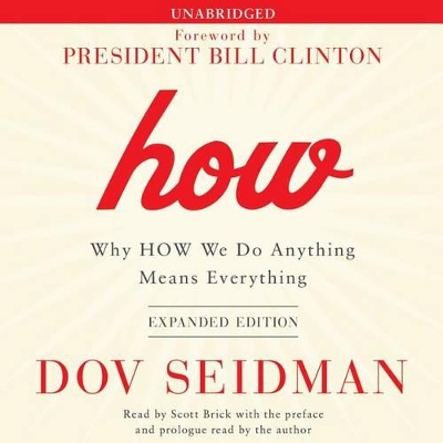How: Why How We Do Anything Means Everything by Dov Seidman