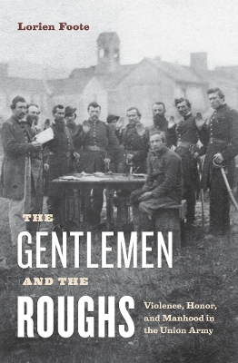 The Gentlemen and the Roughs by Lorien Foote