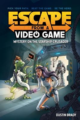Escape from a Video Game: #2 Mystery on the Starship Crusader book