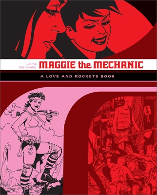 Love And Rockets: Maggie The Mechanic book