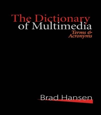 Dictionary of Multimedia 1999 by Brad Hansen