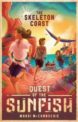 The Skeleton Coast: Quest of the Sunfish 3 by Mardi McConnochie