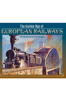 Golden Age of European Railways book