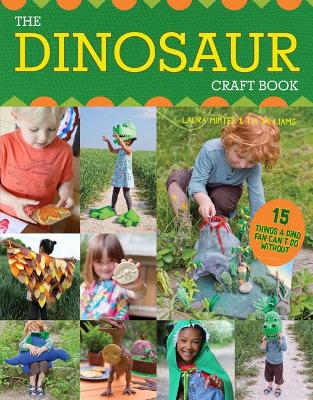 The Dinosaur Craft Book: 15 Things a Dino Fan Can’t Do Without book