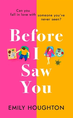 Before I Saw You: A joyful read asking ‘can you fall in love with someone you’ve never seen?’ by Emily Houghton
