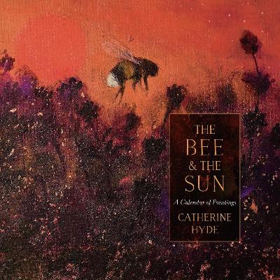 The Bee and the Sun: A Calendar of Paintings book