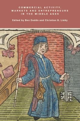 Commercial Activity, Markets and Entrepreneurs in the Middle Ages by Christopher Dyer