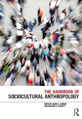 The Handbook of Sociocultural Anthropology by James G. Carrier