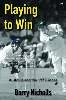 Playing to Win: Australia and the 1972 Ashes book