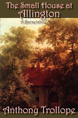 The Small House at Allington by Anthony Trollope