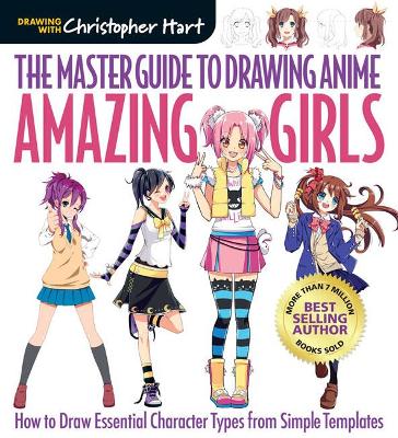 Master Guide to Drawing Anime: Amazing Girls book