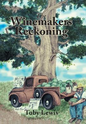 The Winemakers Reckoning by Toby Lewis