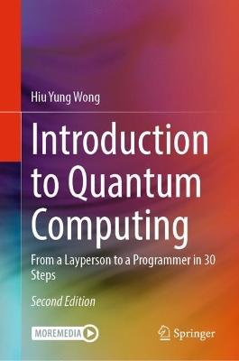 Introduction to Quantum Computing: From a Layperson to a Programmer in 30 Steps book