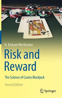 Risk and Reward: The Science of Casino Blackjack by N. Richard Werthamer