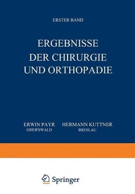 Ergebnisse der Chirurgie und Orthopädie: Erster Band book