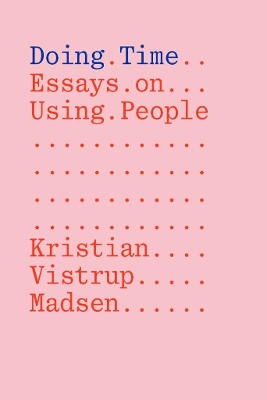 Doing Time: Essays on Using People book