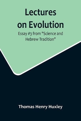 Lectures on Evolution; Essay #3 from 