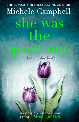 She Was the Quiet One by Michele Campbell