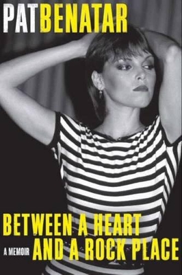 Between a Heart and a Rock Place by Pat Benatar