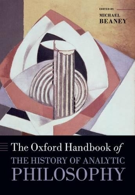 Oxford Handbook of The History of Analytic Philosophy book