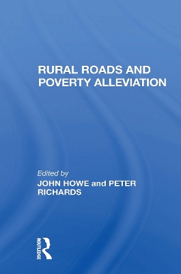 Rural Roads And Poverty Alleviation by John Howe
