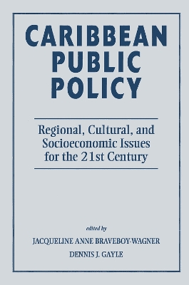 Caribbean Public Policy: Regional, Cultural, And Socioeconomic Issues For The 21st Century book