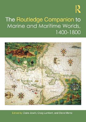 The Routledge Companion to Marine and Maritime Worlds 1400-1800 book