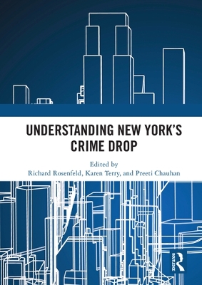 Understanding New York’s Crime Drop by Richard Rosenfeld