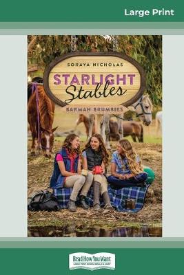 Starlight Stables: Barmah Brumbies (BK6) (16pt Large Print Edition) by Soraya Nicholas
