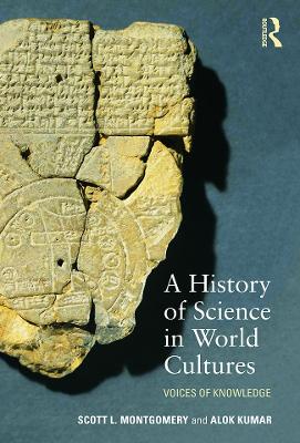 A History of Science in World Cultures by Scott L. Montgomery