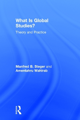 What is Global Studies? by Manfred Steger