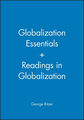 Globalization Essentials + Readings in Globalization by George Ritzer