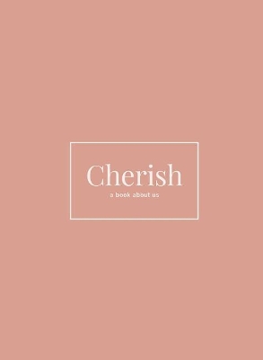 Cherish: A Book About Us by Shaela Mauger