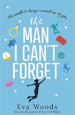 The Man I Can't Forget: Eve and Adam are meant to be, they just don't know it yet. by Eva Woods