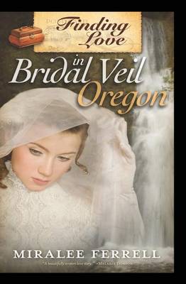 Finding Love in Bridal Veil, Oregon book